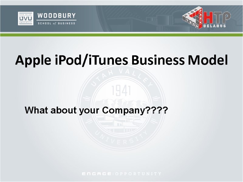 Apple iPod/iTunes Business Model What about your Company????